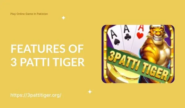 Features of 3 Patti Tiger